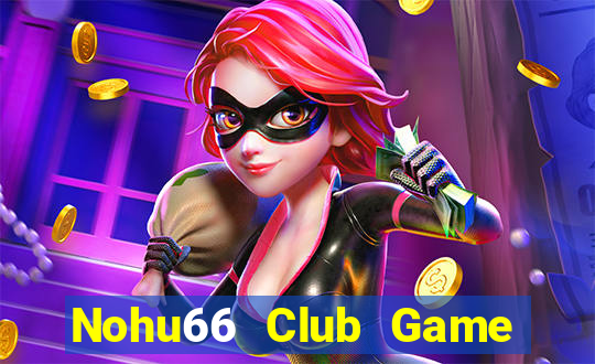 Nohu66 Club Game Bài Qq