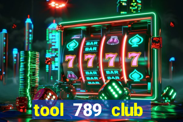 tool 789 club miễn phí