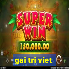 gai tri viet