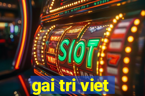 gai tri viet