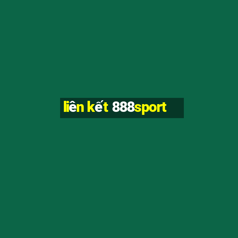 liên kết 888sport