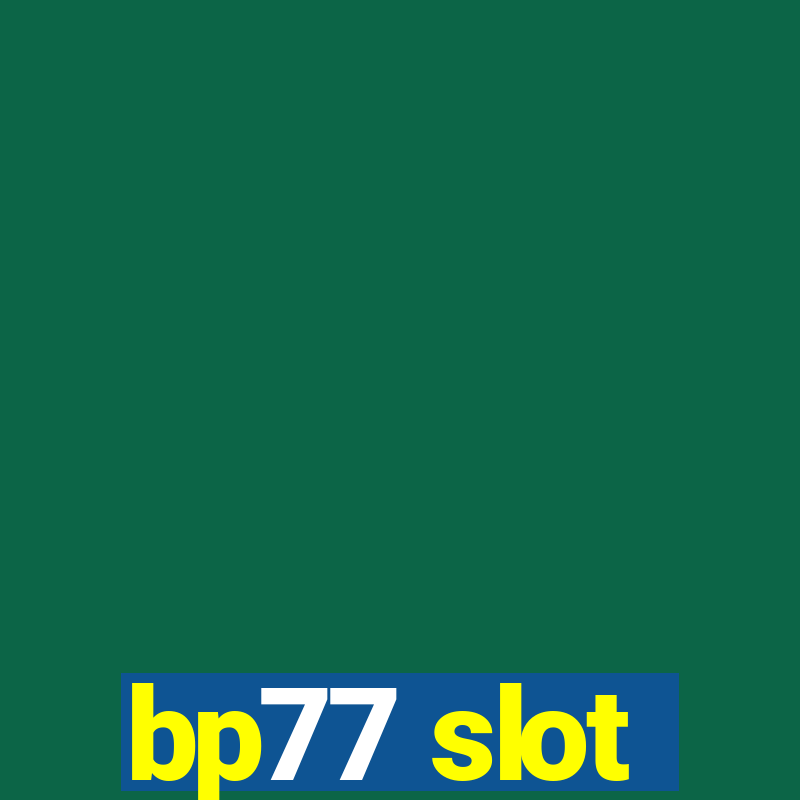 bp77 slot