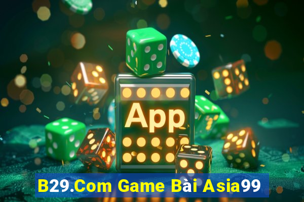 B29.Com Game Bài Asia99