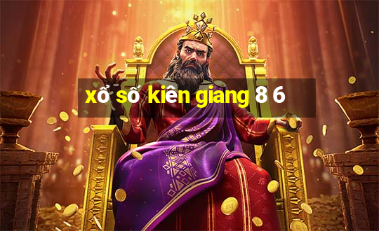 xổ số kiên giang 8 6