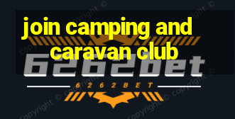 join camping and caravan club