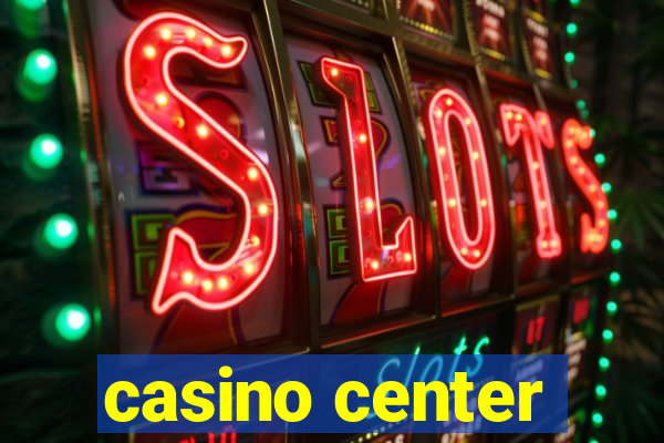 casino center