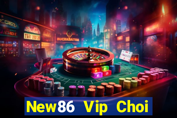 New86 Vip Choi Game Bài