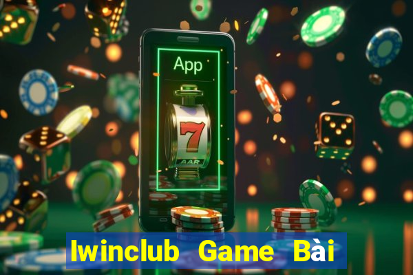 Iwinclub Game Bài Vip Club Đổi Thưởng