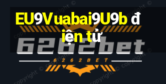 EU9Vuabai9U9b điện tử