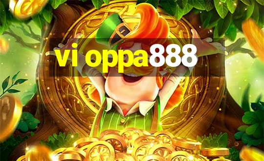 vi oppa888