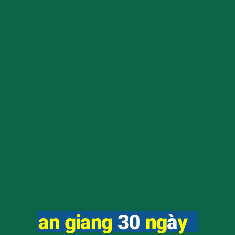 an giang 30 ngày