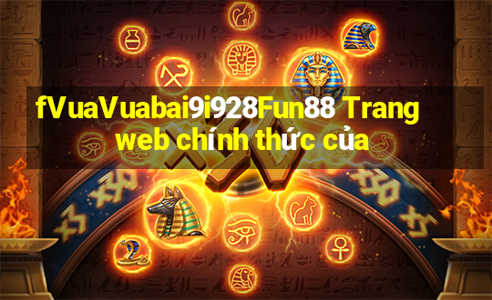 fVuaVuabai9i928Fun88 Trang web chính thức của