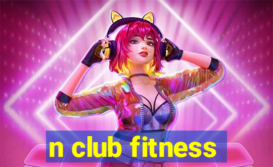 n club fitness