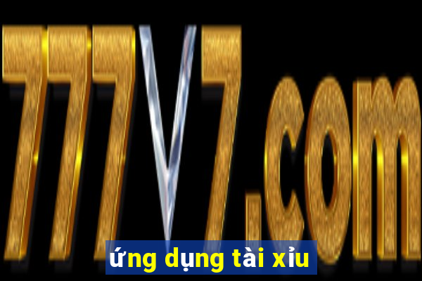 ứng dụng tài xỉu