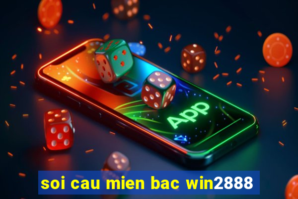 soi cau mien bac win2888