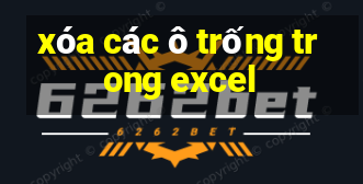 xóa các ô trống trong excel