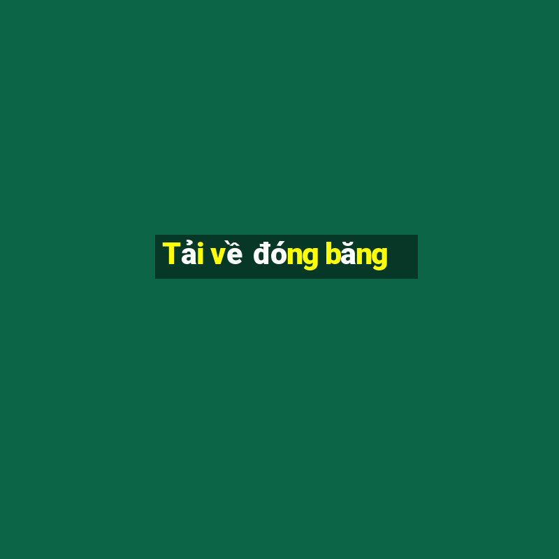 Tải về đóng băng