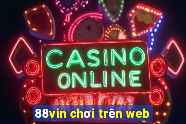 88vin chơi trên web