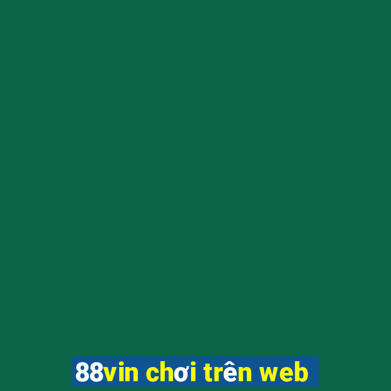 88vin chơi trên web