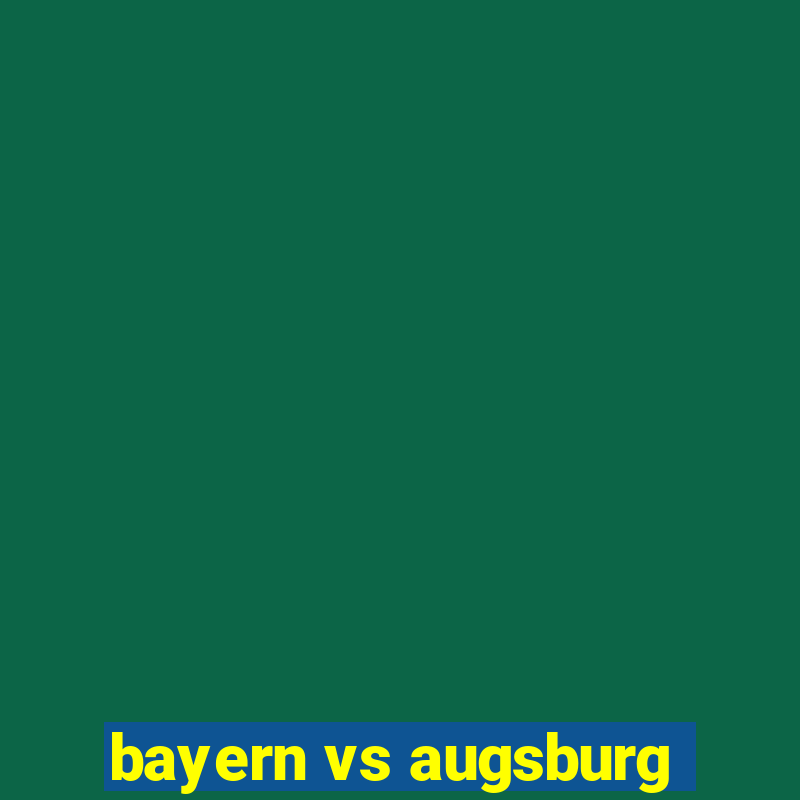 bayern vs augsburg