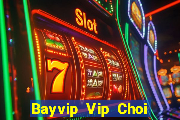 Bayvip Vip Choi Game Bài