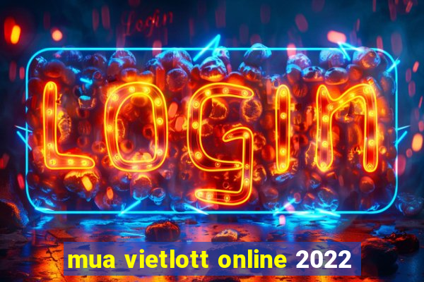 mua vietlott online 2022