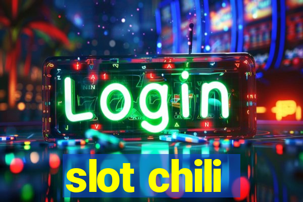 slot chili