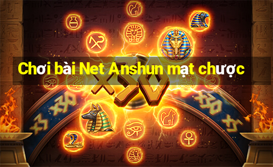 Chơi bài Net Anshun mạt chược