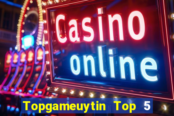 Topgameuytin Top 5 Game Bài Đổi Thưởng Uy Tín 2024