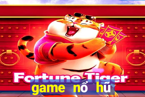 game nổ hũ trên điện thoại