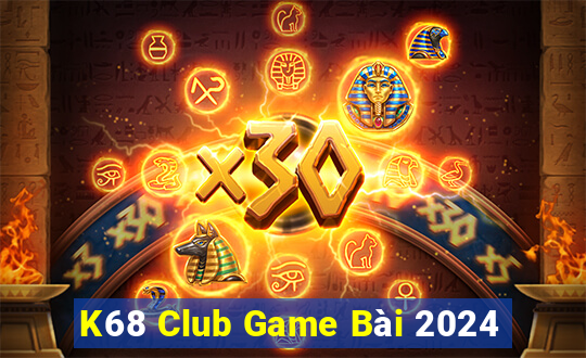 K68 Club Game Bài 2024