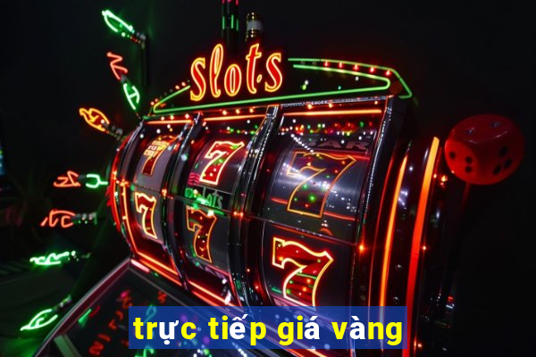 trực tiếp giá vàng