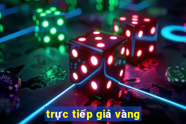 trực tiếp giá vàng