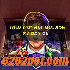 Trực tiếp kết quả XSHP ngày 26