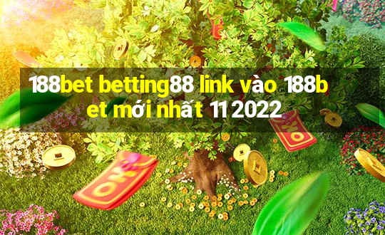 188bet betting88 link vào 188bet mới nhất 11 2022