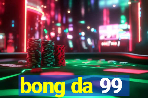 bong da 99