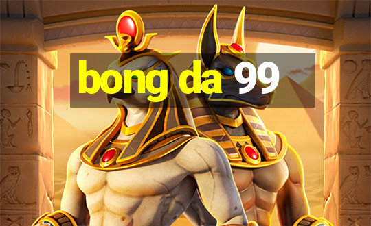 bong da 99