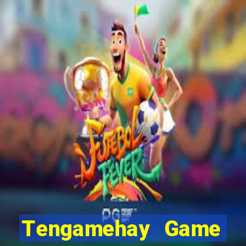 Tengamehay Game Bài Quốc Tế