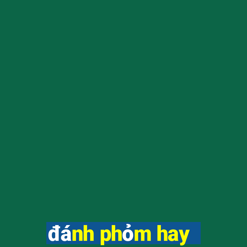 đánh phỏm hay