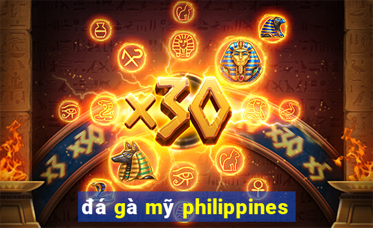 đá gà mỹ philippines