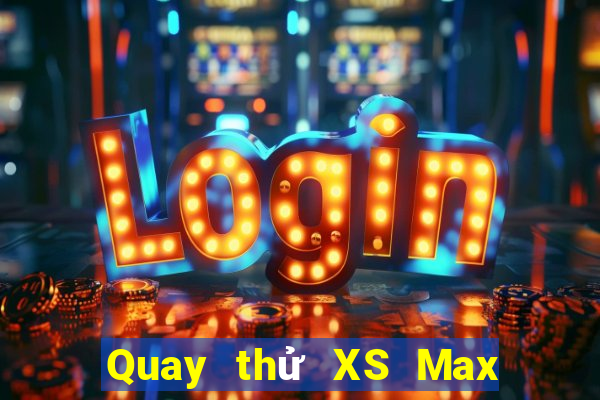 Quay thử XS Max 4D ngày 20