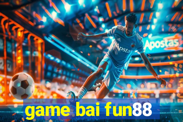 game bai fun88