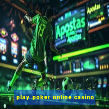 play poker online casino