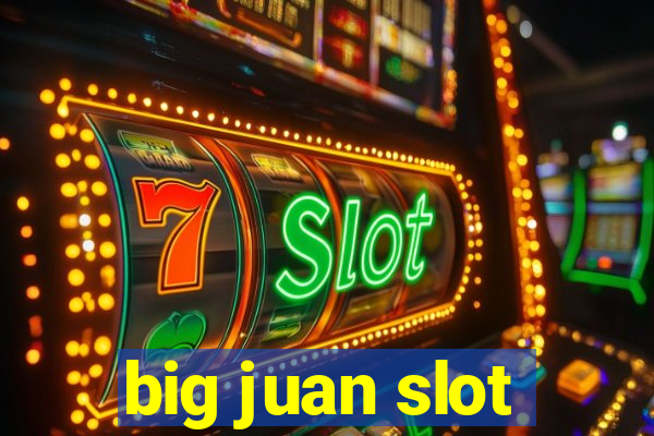 big juan slot