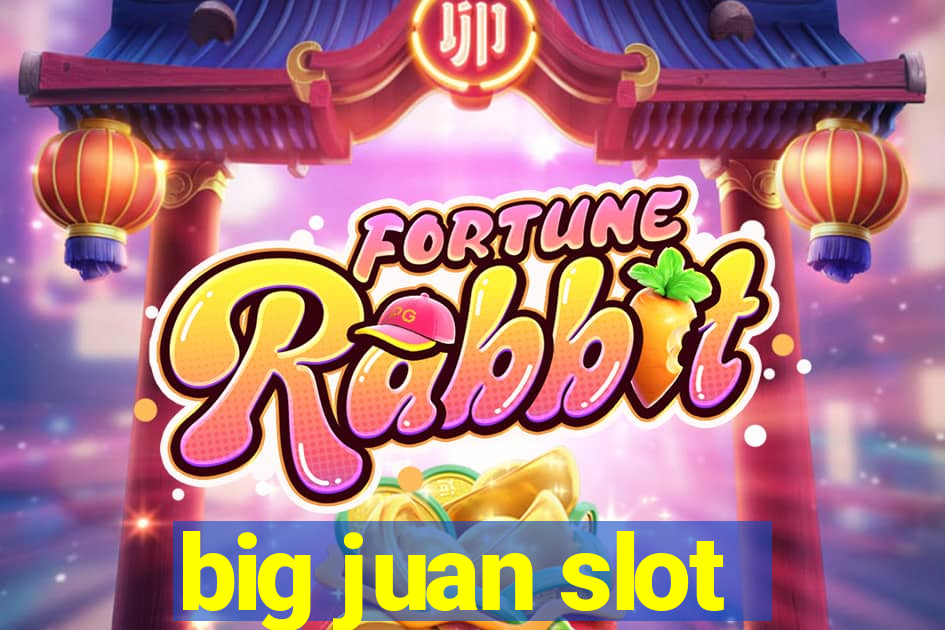 big juan slot