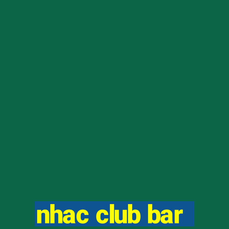 nhac club bar