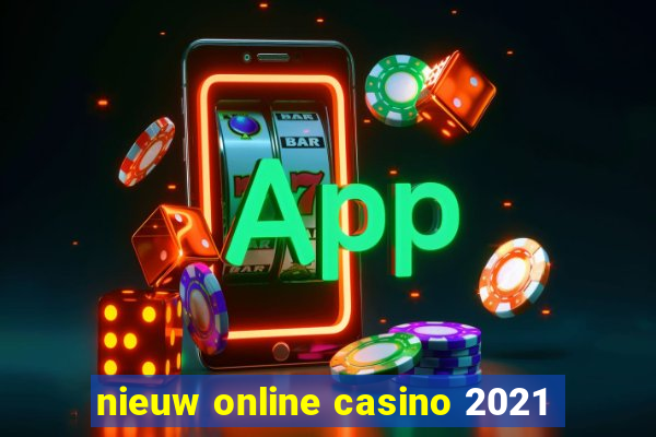 nieuw online casino 2021