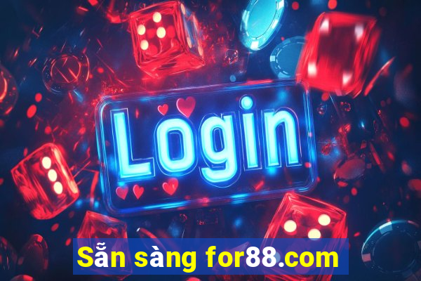 Sẵn sàng for88.com