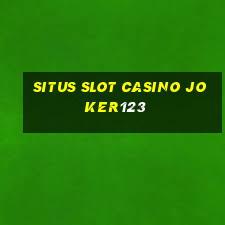 situs slot casino joker123