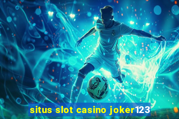 situs slot casino joker123